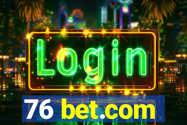 76 bet.com